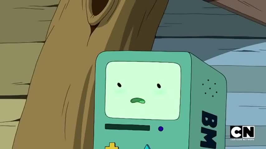 [Voice breaking] Because BMO told me